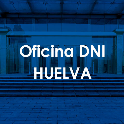 Cita Previa DNI Huelva