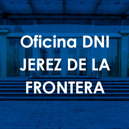 Cita Previa DNI Jerez de la Frontera