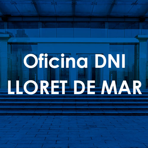Cita Previa DNI Lloret de Mar