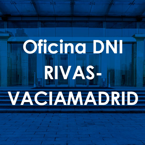 Cita Previa DNI Rivas-Vaciamadrid