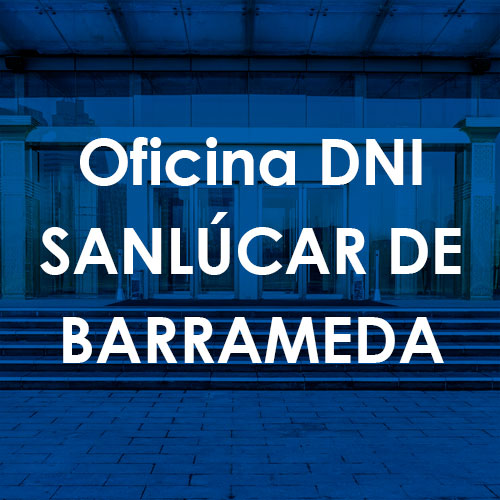 Cita Previa DNI Sanlúcar de Barrameda
