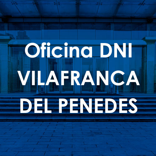 Cita Previa DNI Villafranca del Panadés