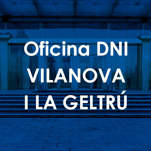 Cita Previa DNI Vilanova i La Geltrú