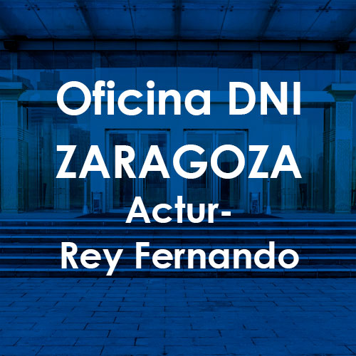 Cita Previa DNI Zaragoza-Actur-Rey Fernando